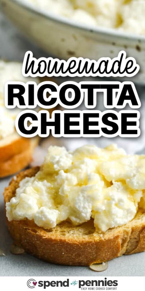 creamy Homemade Ricotta Cheese on toast with writing